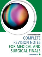 Complete Revision Notes for Medical and Surgical Finals, Second Edition, Patel, 