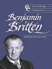 The Cambridge Companion to Benjamin Britten by Cambridge University Press (Paperback, 1999)