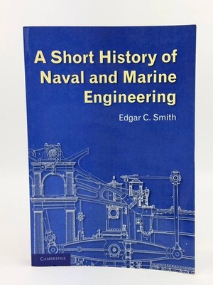Cambridge A Short History of Naval and Marine Engineering Paperback Smith