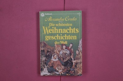 268036 Cordes, Alexandra (Hrs.) DIE SCHÖNSTEN WEIHNACHTSGESCHICHTEN DER WELT