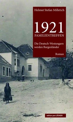 1921 Familientreffen | Die Deutsch-Westungarn werden Burgenländer | Milletich