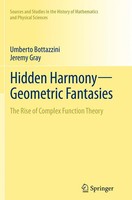 Hidden Harmony-Geometric Fantasies | The Rise Of Complex Function Theory | Buch