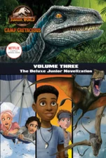 Camp Cretaceous, Volume Three: The Deluxe Junior Novelization (Jurassic W - GOOD