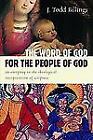 The Word of God for the People of God : An Entryway to the Theological Interpretation of Scripture (2010, Paperback)