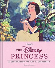 Disney Princess: A Celebration of Art and Creati... by Solomon, Charles Hardback