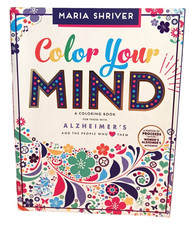 Maria Shriver Color Your Mind Coloring Activity Book for Those with Alzheimer's