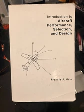 Introduction to Aircraft Performance, Selection, and Design by Francis J....