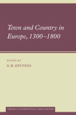 Town and Country in Europe, 1300–1800 Epstein Paperback 9780521548045