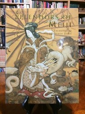 SPLENDORS OF MEIJI: TREASURES OF IMPERIAL JAPAN: By Joe Earle - HC/DJ VG