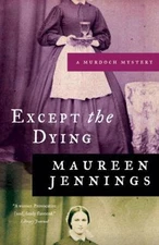 Except the Dying (Murdoch Mysteries) by 
