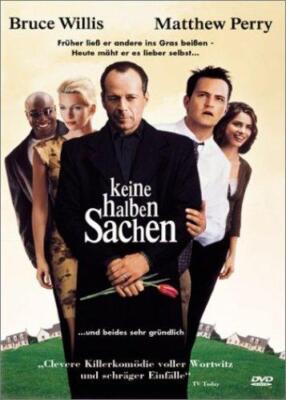 KEINE HALBEN SACHEN (Bruce Willis, Matthew Perry, Rosanna Arquette)