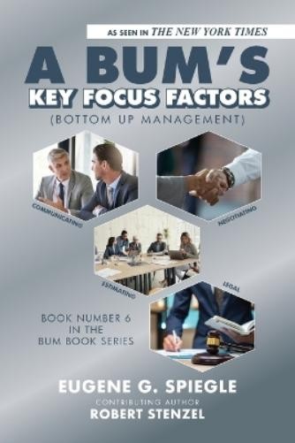 Eugene G Spiegle Robert S A BUM's Key Focus Factors (Bottom Up Manag (Paperback)
