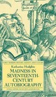 Madness in Seventeenth-Century Autobiography: 2007 by Katharine Hodgkin (Hardback, 2006)