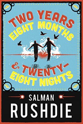 Two Years Eight Months and Twenty-Eight Nights By Salman Rushdie