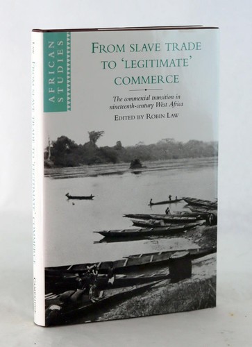 Robin Law 1995 From Slave Trade to Legitimate Commerce The Commercial Transition - Picture 1 of 9