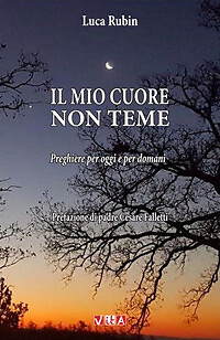 Il mio cuore non teme. Preghiere per oggi e per domani - [Marco Valerio]