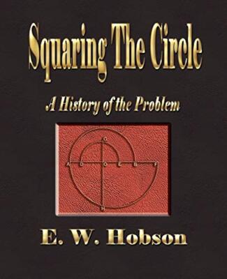 Squaring The Circle - A History Of The Problem 9781603860550| eBay