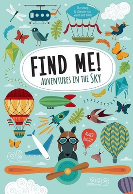 Find Me! Adventures in the Sky: Play Along to Sharpen Your Vision and Mind (...