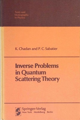 Inverse problems in quantum scattering theory. Texts and monographs in physics C