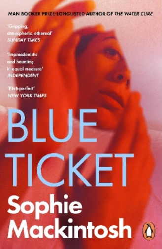 Sophie Mackintosh Blue Ticket (Tascabile)