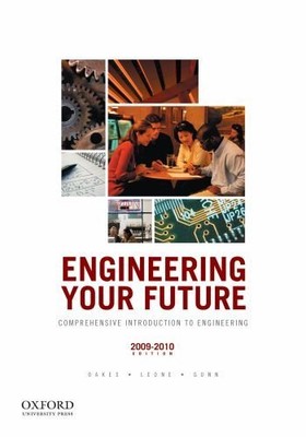 Engineering Your Future: Comprehensive Introduction to Engineering, 2009-201...
