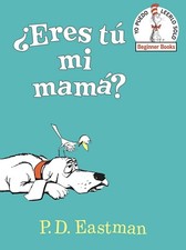 ¿Eres tú mi mamá? (Are You My Mother? Spanish Edition) Beginner Books