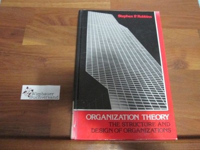 Organizational Theory: The Structure and Design of Organizations Robbins, Stephe