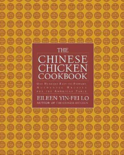 The Chinese Chicken Cookbook: 100 Easy-To-Prepare, Authentic Recipes for the AME - Picture 1 of 2