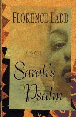 LADD, FLORENCE Sarah's Psalm: a Novel / Florence Ladd 1996 First Edition Hardco