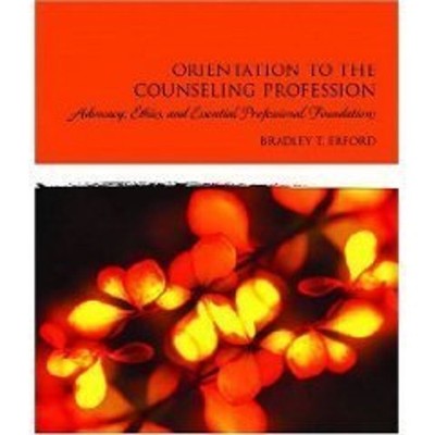Orientation to the Counseling Profe..., Bradley T. Erfo