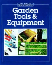 Garden Tools & Equipment by Editors and Contributors of Fine Gardeni