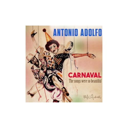 Antonio Adolfo - CARNAVAL - The songs were so beautiful (CD) - Picture 1 of 1