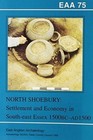 Excavations at North Shoebury: Settlement and Economy in South-east Essex 1500 BC to AD 1500 by Nigel Richard Brown, John Wymer (Paperback, 1995)