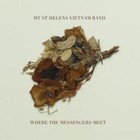 Where The Messengers Meet von Mt.St.Helens Vietnam Band (2010)
