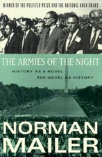 The Armies of the Night: History as a Novel, the Novel as History - GOOD