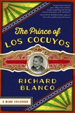 The Prince of Los Cocuyos : A Miami Childhood Paperback Richard B