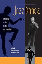 JAZZ DANCE: A HISTORY OF THE ROOTS AND BRANCHES By Lindsay Guarino & Mint