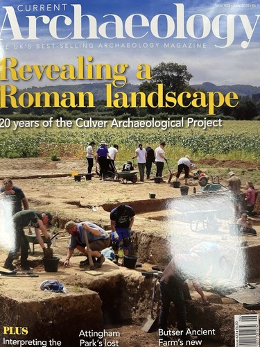 Current Archaeology magazine June 2025 Revealing a Roman landscape: Culver at 20