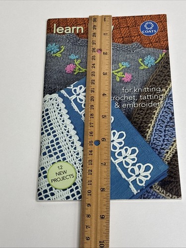 Coats Learn How For Knitting Crochet Tatting & Embroidery 12 Project Patterns - Picture 14 of 14