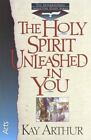 International Inductive Study: The Holy Spirit Unleashed in You : Acts by Kay Arthur (1994, Paperback)