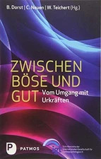 Zwischen Böse und Gut : vom Umgang mit Urkräften. Veröffentlichungen der Interna