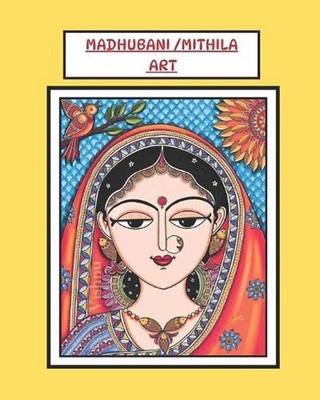 Madhubani Art: Mithila or Madhubani Indian Art by Neeta Neelesh Makwana Paperbac