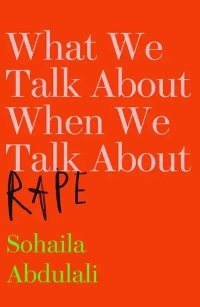 What We Talk About When We Talk About Rape | Sohaila Abdulali | Englisch | Buch-image