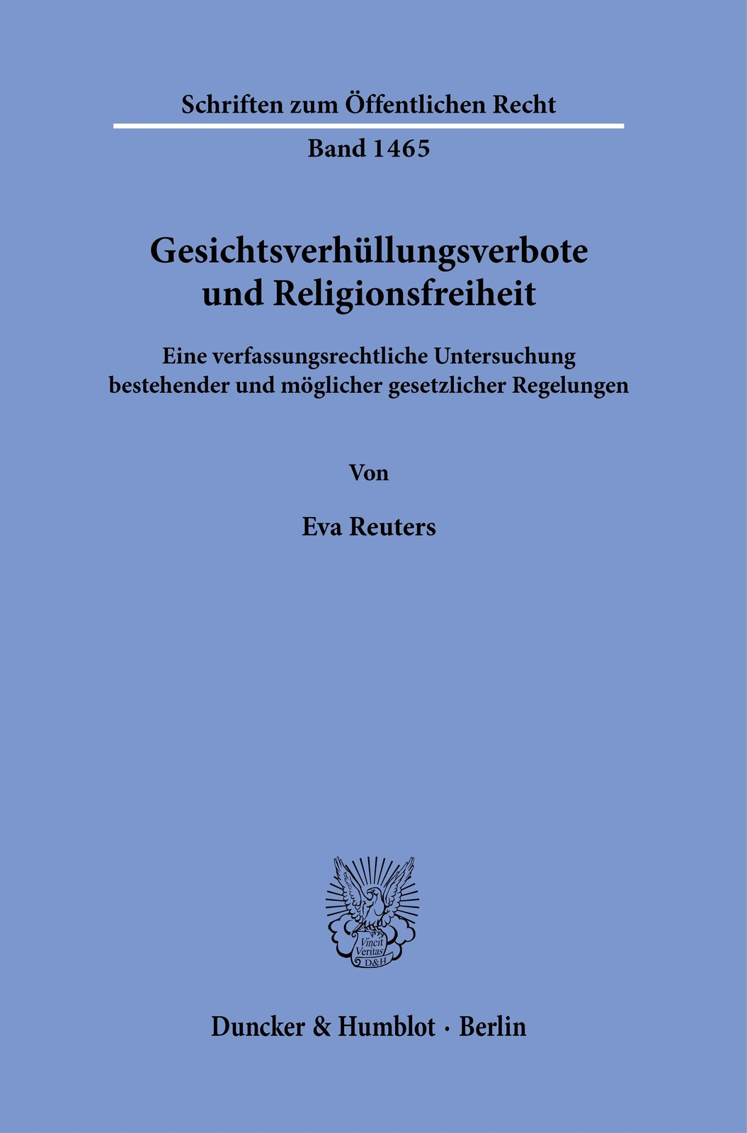 Gesichtsverhüllungsverbote Und Religionsfreiheit. Eva Reut ...