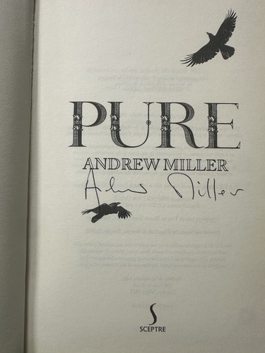 SIGNED Pure, Andrew Miller. 2011 1st Edition. Near Fine. Costa Book Award - Picture 2 of 3