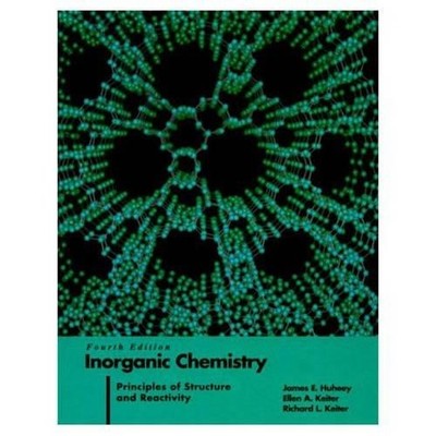 Inorganic Chemistry: Principles of Structure and... by Huheey, James E. Hardback