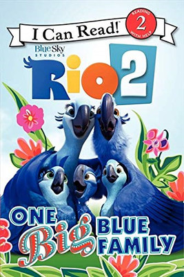 Rio 2: One Big Blue Family (Rio 2: I Can Read!, Level 2) - Hapka, Catherine
