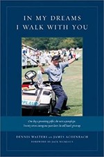 In My Dreams, I Walk With You : The Dennis Walters Story Hardcove