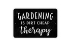 Gardening Therapy Metal Or Sticker Sign - Indoor/Outdoor