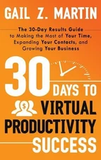 Gail Z. Martin 30 Days to Virtual Productivity Success (Paperback) (UK IMPORT)